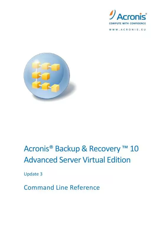 Mode d'emploi ACRONIS BACKUP AND RECOVERY 10 ADVANCED SERVER VIRTUAL EDITION