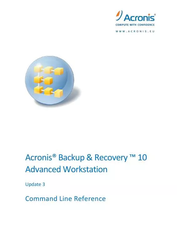 Mode d'emploi ACRONIS BACKUP AND RECOVERY 10 ADVANCED WORKSTATION