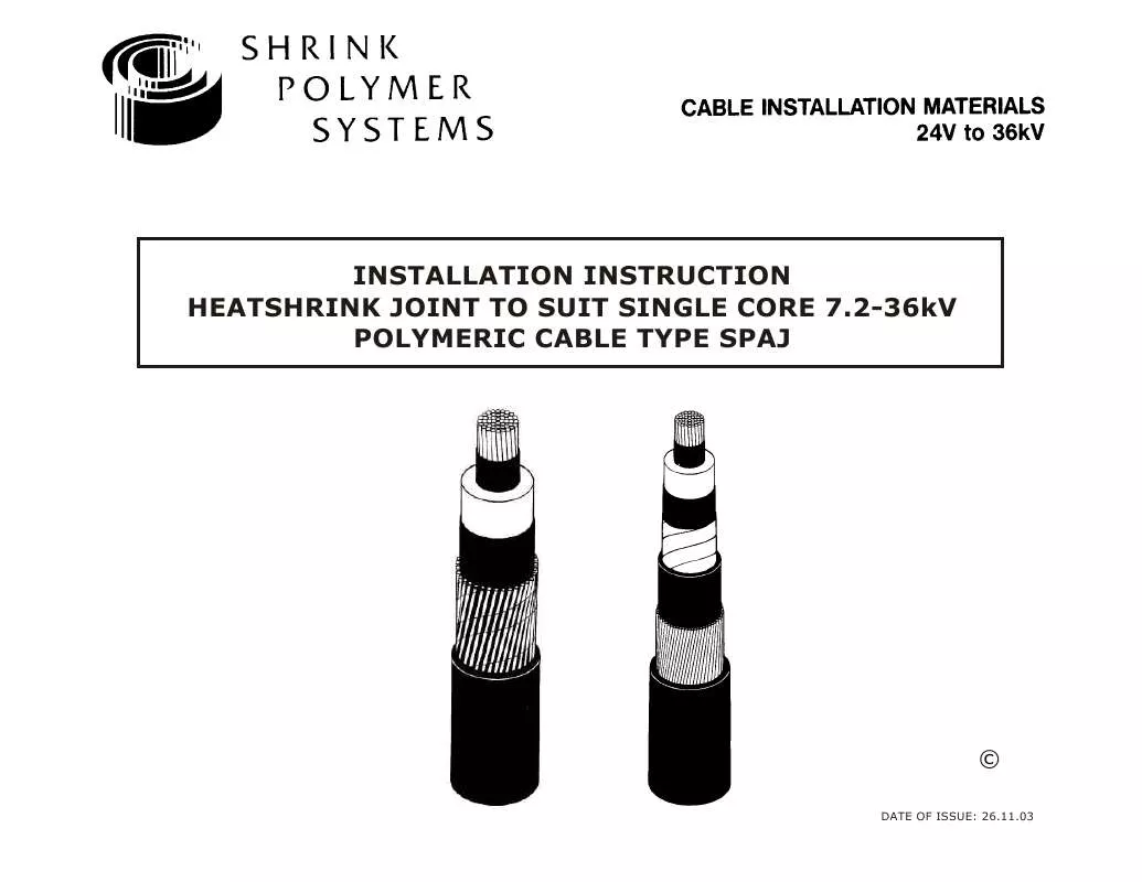 Mode d'emploi SHRINK POLYMER SYSTEMS HEATSHRINK JOINT TO SUIT SINGLE CORE 7.2-36KV POLYMERIC CABLE TYPE SPAJ