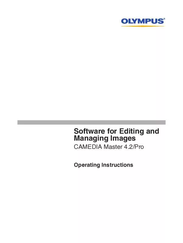 Mode d'emploi OLYMPUS SOFTWARE FOR EDITING AND MANAGING IMAGES-CAMEDIA MASTER 4.2 PRO